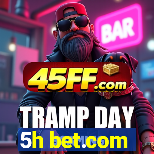 5h bet.com